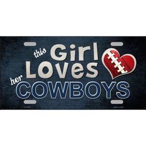 NFL License Plate Cowboys This Girl Loves Her Dallas Metal Auto Sign Wall